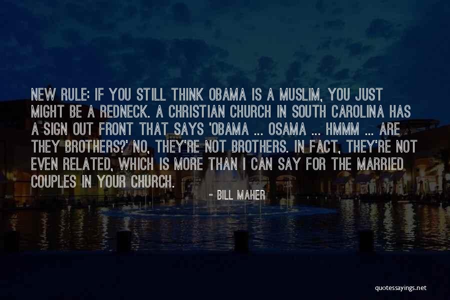 Obama Muslim Quotes By Bill Maher Obama Muslim Quotes By Bill Maher