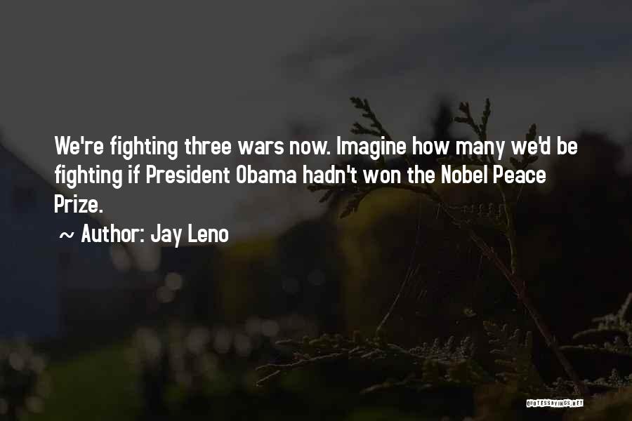 Obama Nobel Peace Prize Quotes By Jay Leno Obama Nobel Peace Prize Quotes By Jay Leno