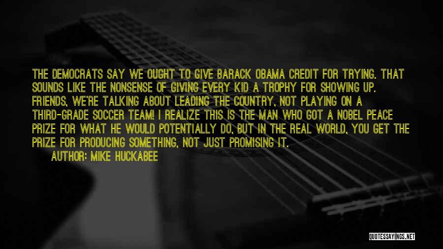 Obama Nobel Peace Prize Quotes By Mike Huckabee Obama Nobel Peace Prize Quotes By Mike Huckabee