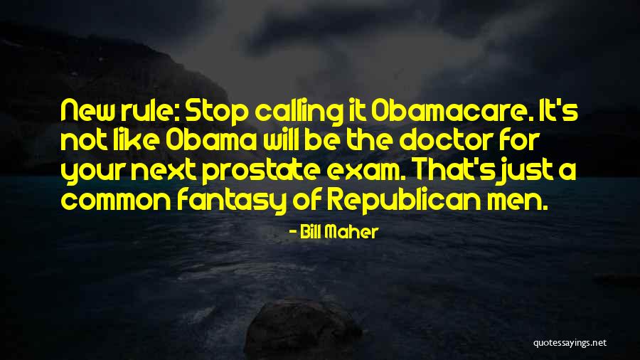 Obama Obamacare Quotes By Bill Maher