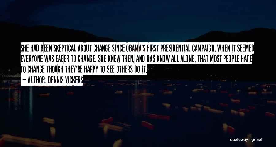 Obama Presidential Campaign Quotes By Dennis Vickers