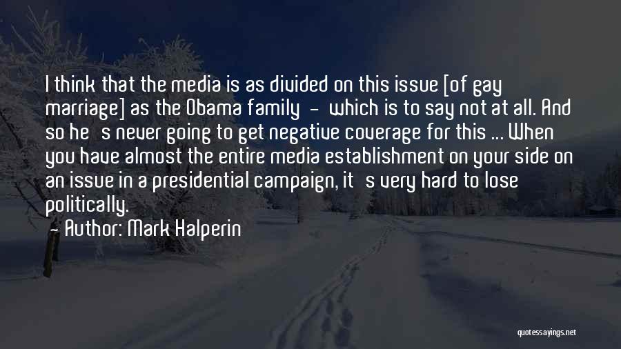 Obama Presidential Campaign Quotes By Mark Halperin