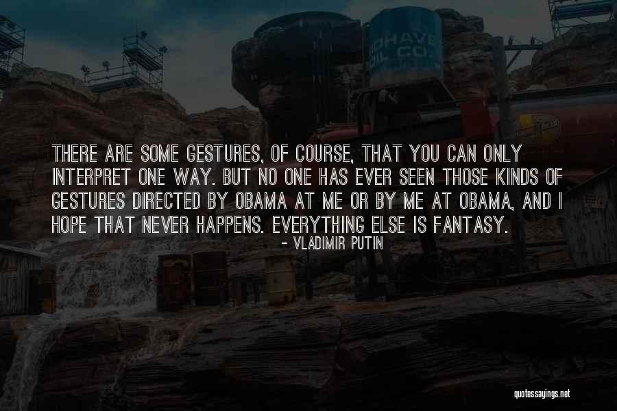 Obama Putin Quotes By Vladimir Putin