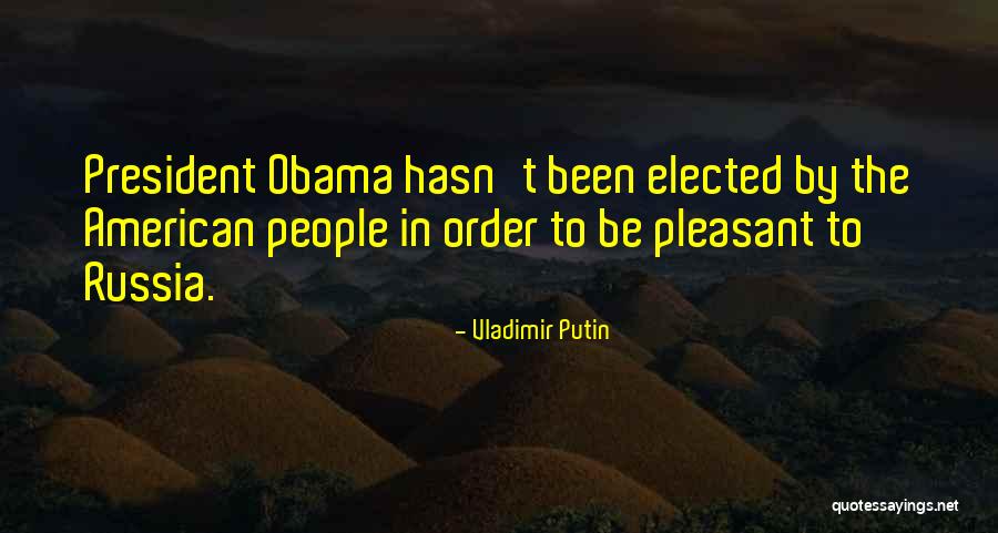 Obama Putin Quotes By Vladimir Putin