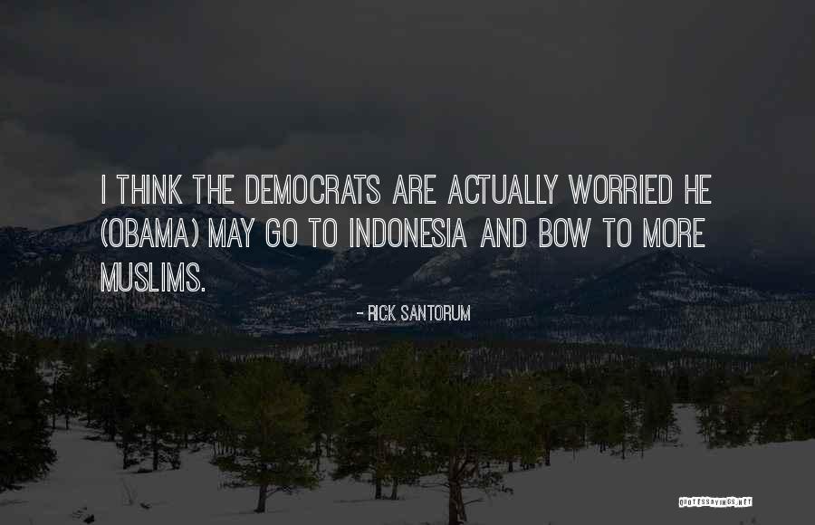 Obama Quotes By Rick Santorum