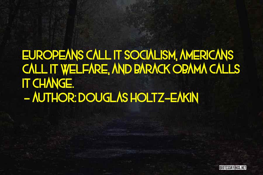 Obama Socialism Quotes By Douglas Holtz-Eakin