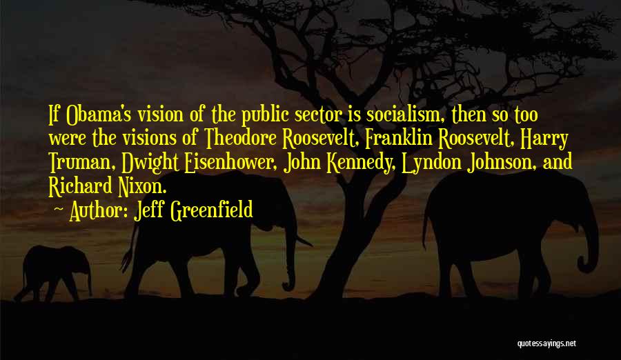 Obama Socialism Quotes By Jeff Greenfield