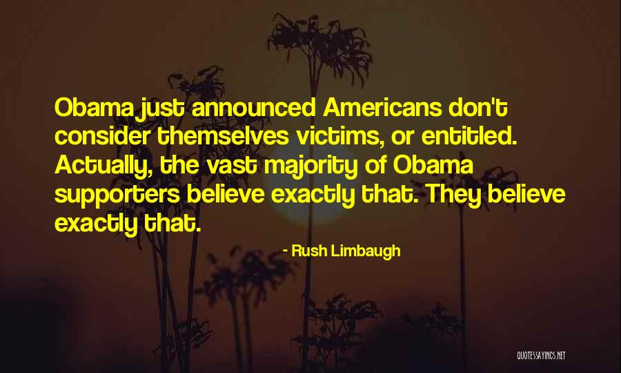Obama Supporters Quotes By Rush Limbaugh Obama Supporters Quotes By Rush Limbaugh