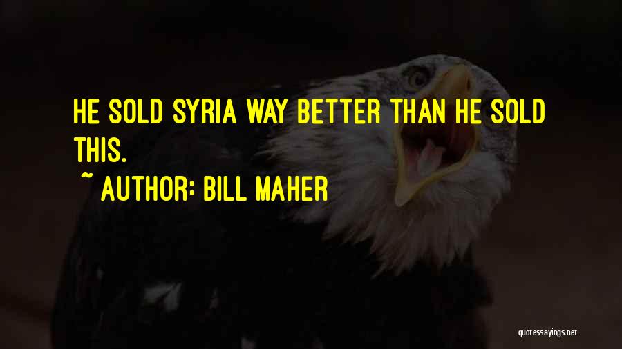 Obama Syria Quotes By Bill Maher