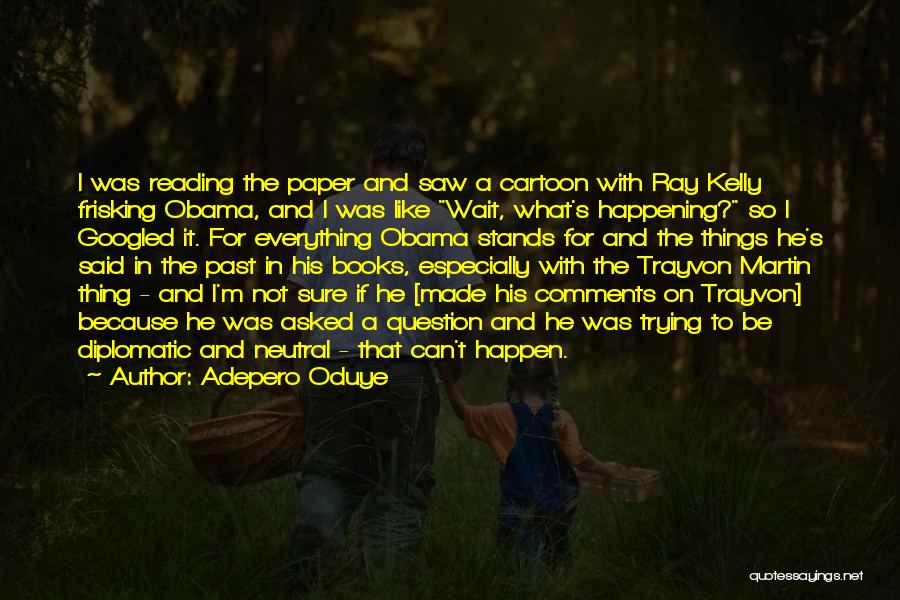 Obama Trayvon Martin Quotes By Adepero Oduye