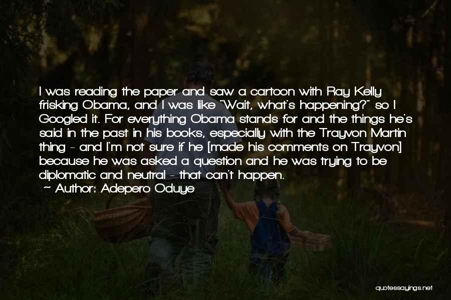 Obama Trayvon Quotes By Adepero Oduye