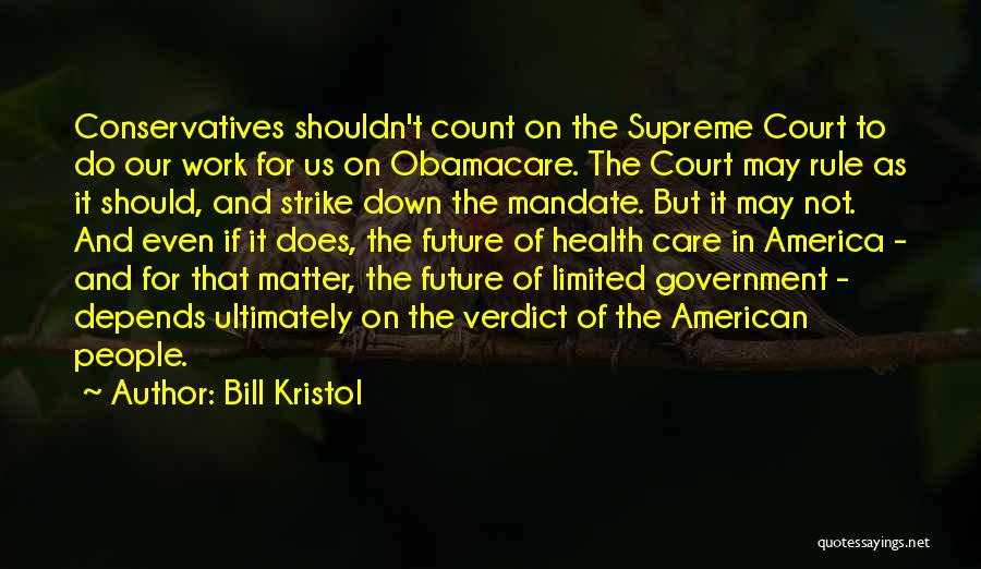 Obamacare Health Care Quotes By Bill Kristol