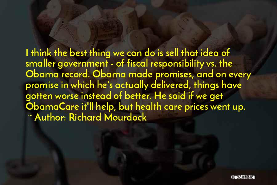 Obamacare Health Care Quotes By Richard Mourdock