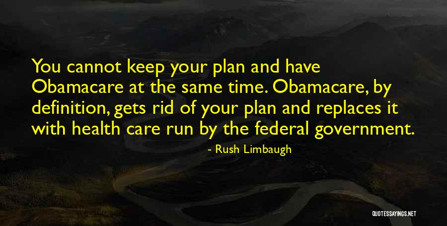 Obamacare Health Care Quotes By Rush Limbaugh Obamacare Health Care Quotes By Rush Limbaugh