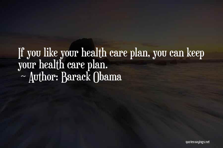Obamacare Health Plan Quotes By Barack Obama