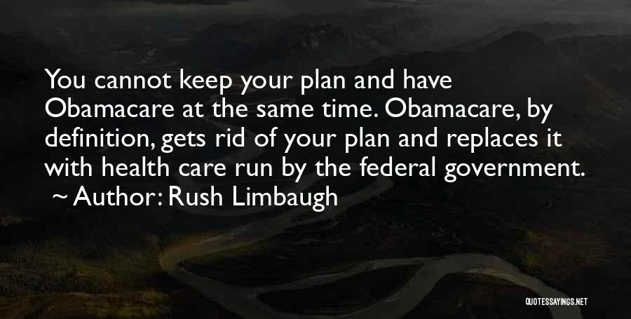 Obamacare Health Plan Quotes By Rush Limbaugh