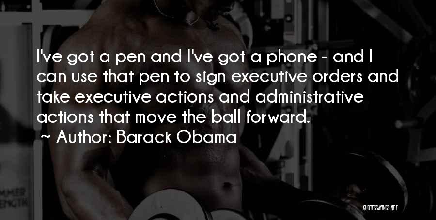 Obama's Executive Orders Quotes By Barack Obama