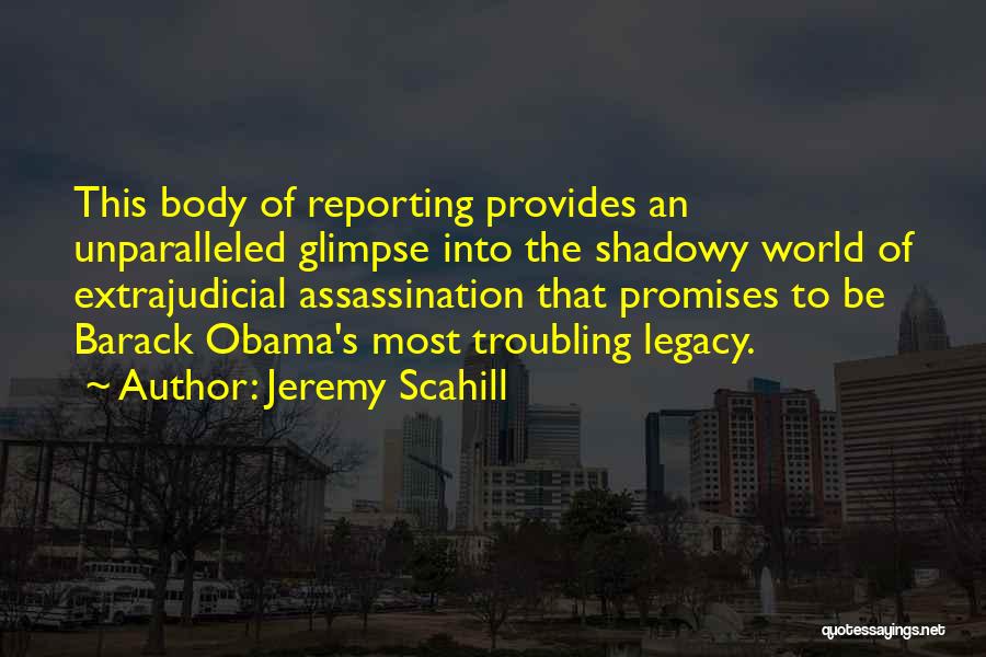 Obama's Legacy Quotes By Jeremy Scahill