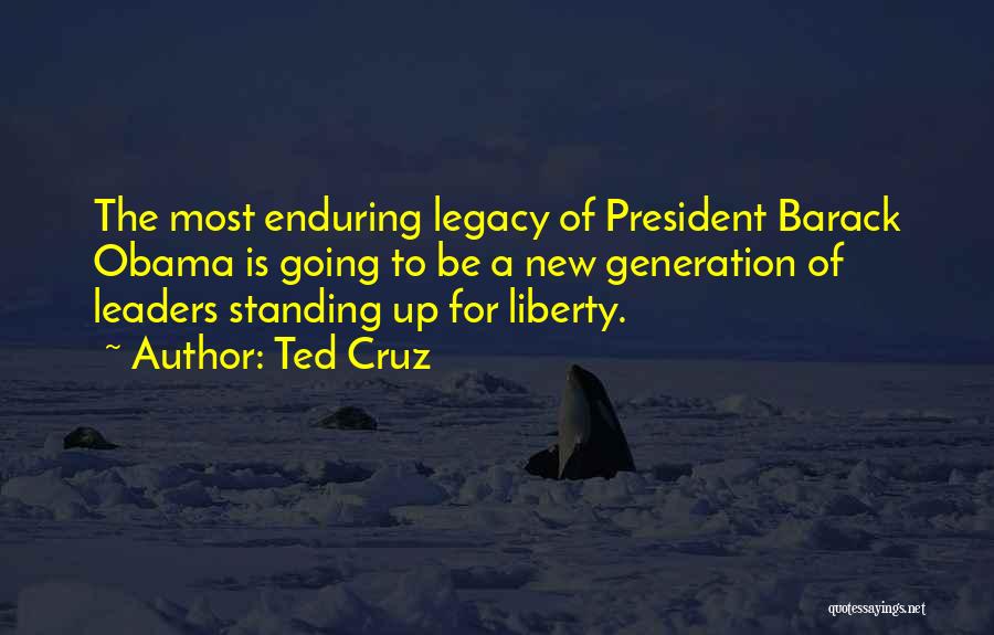 Obama's Legacy Quotes By Ted Cruz