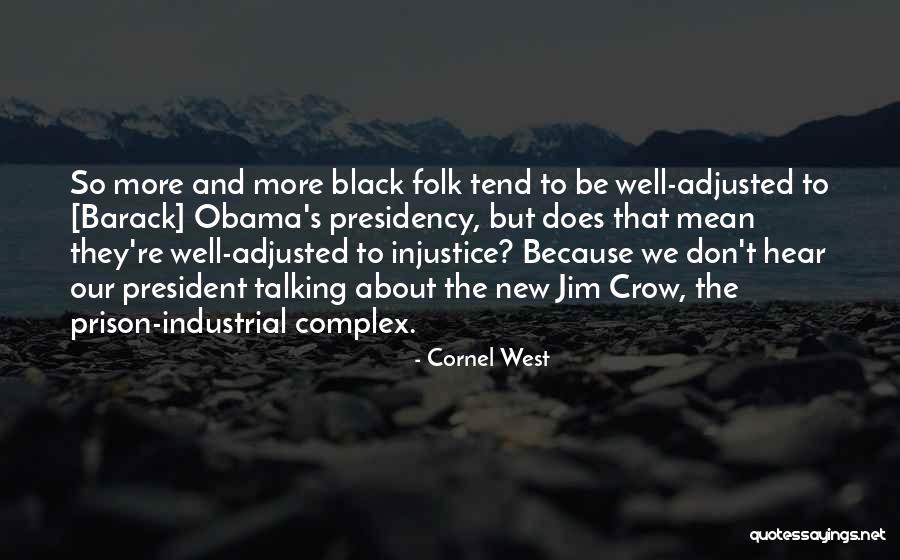 Obama's Presidency Quotes By Cornel West Obama's Presidency Quotes By Cornel West