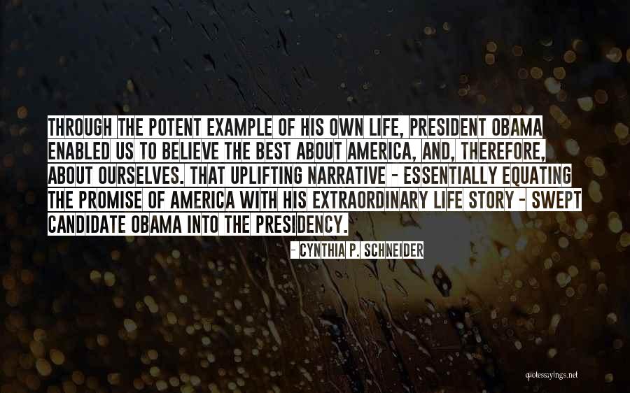 Obama's Presidency Quotes By Cynthia P. Schneider Obama's Presidency Quotes By Cynthia P. Schneider