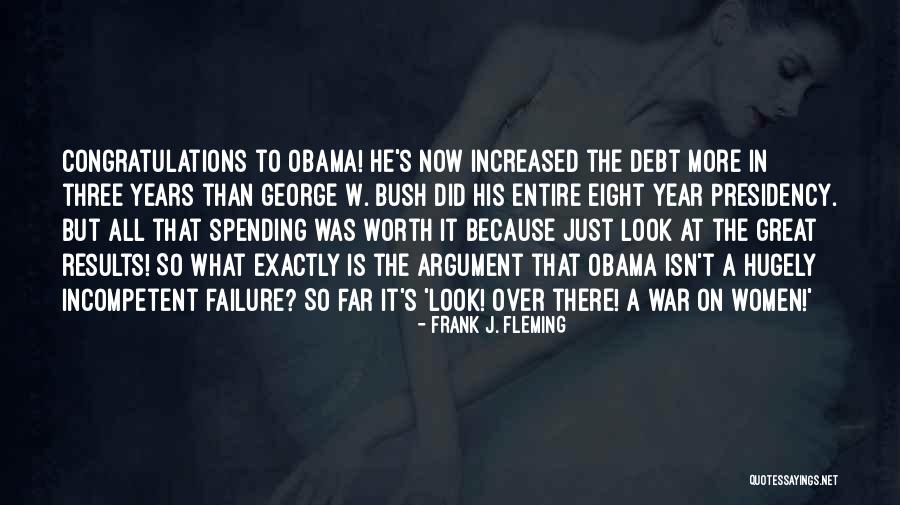 Obama's Presidency Quotes By Frank J. Fleming Obama's Presidency Quotes By Frank J. Fleming