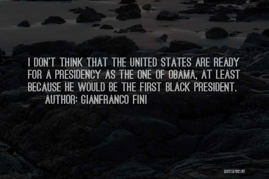 Obama's Presidency Quotes By Gianfranco Fini