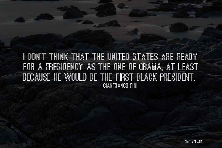 Obama's Presidency Quotes By Gianfranco Fini