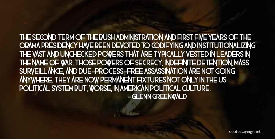 Obama's Presidency Quotes By Glenn Greenwald Obama's Presidency Quotes By Glenn Greenwald