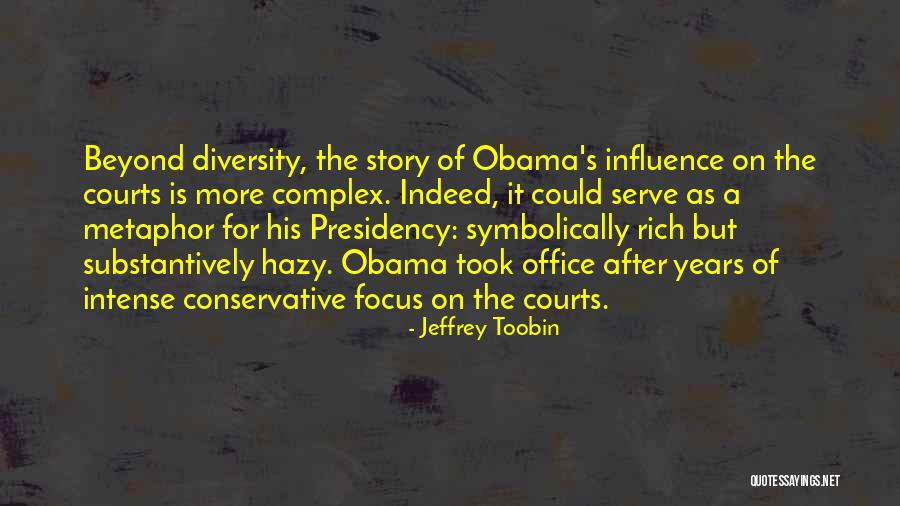Obama's Presidency Quotes By Jeffrey Toobin Obama's Presidency Quotes By Jeffrey Toobin
