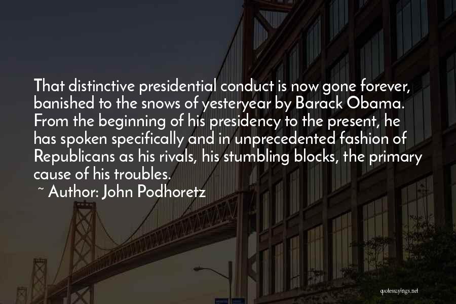 Obama's Presidency Quotes By John Podhoretz