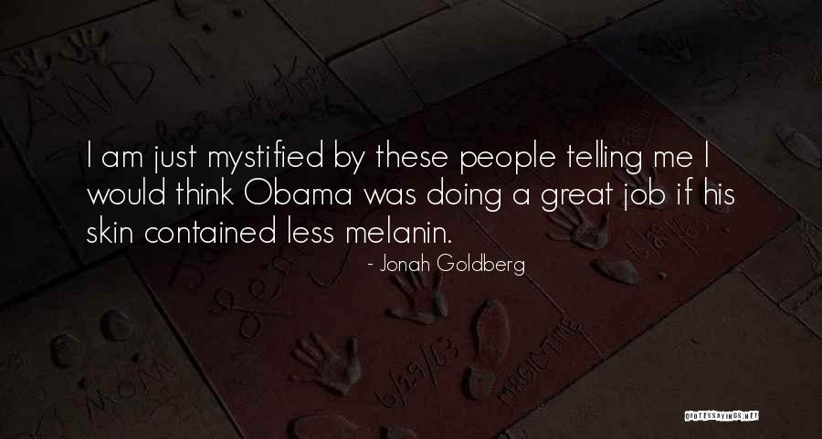 Obama's Presidency Quotes By Jonah Goldberg Obama's Presidency Quotes By Jonah Goldberg