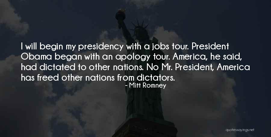 Obama's Presidency Quotes By Mitt Romney Obama's Presidency Quotes By Mitt Romney