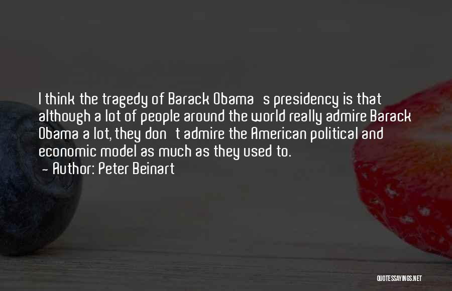 Obama's Presidency Quotes By Peter Beinart