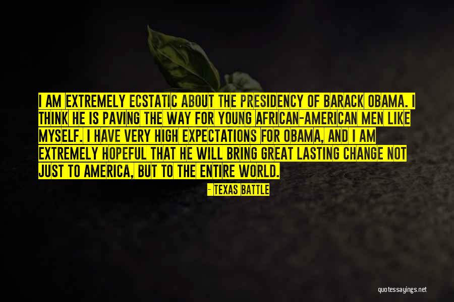 Obama's Presidency Quotes By Texas Battle Obama's Presidency Quotes By Texas Battle