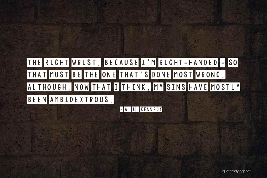 Obanoglu Sucuk Quotes By A. L. Kennedy Obanoglu Sucuk Quotes By A. L. Kennedy