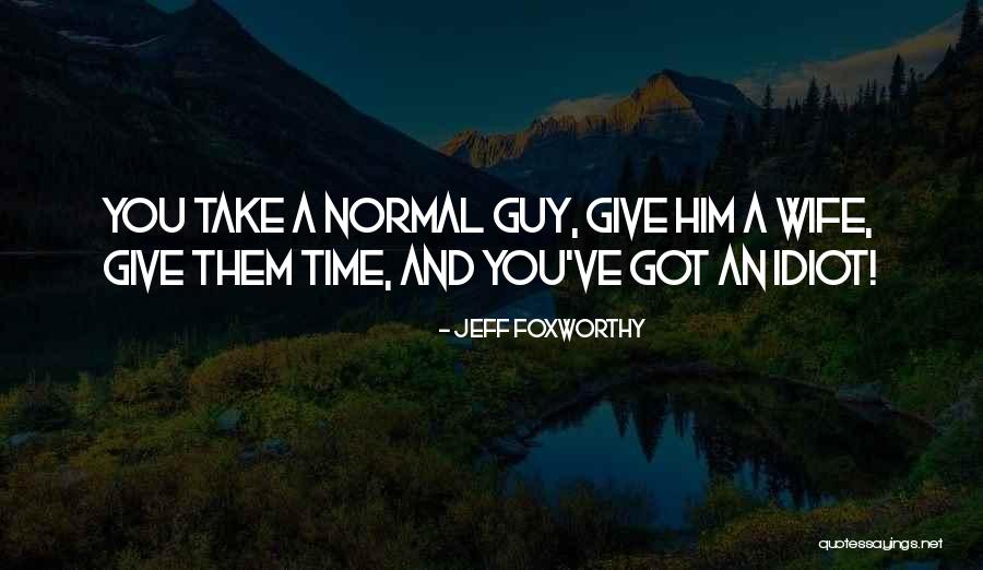 Obayashi Director Quotes By Jeff Foxworthy Obayashi Director Quotes By Jeff Foxworthy