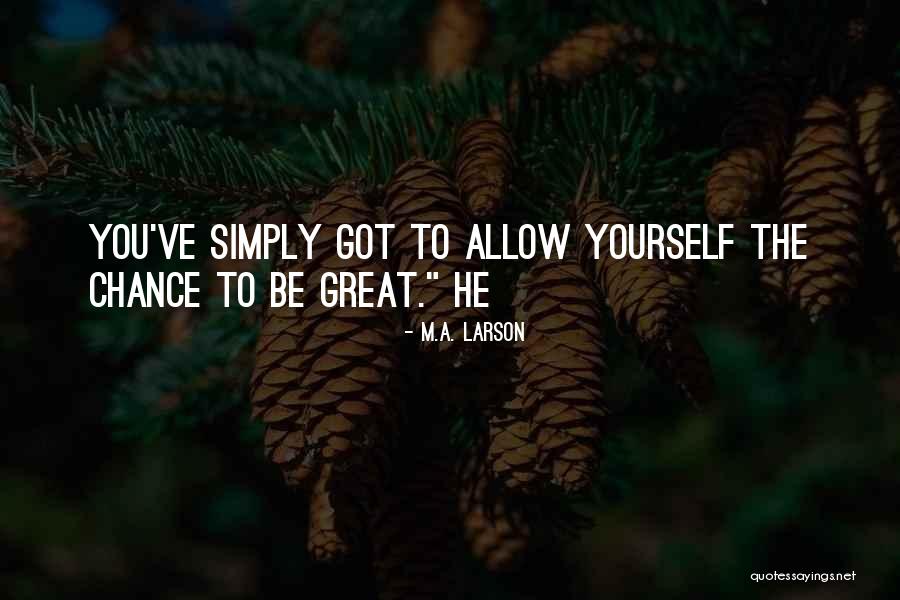 Obcy 2 Quotes By M.A. Larson Obcy 2 Quotes By M.A. Larson