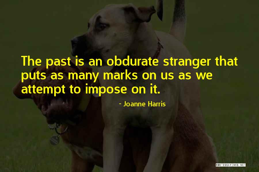 Obdurate Quotes By Joanne Harris