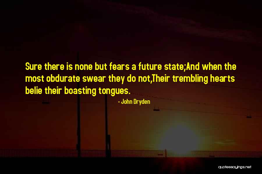 Obdurate Quotes By John Dryden Obdurate Quotes By John Dryden