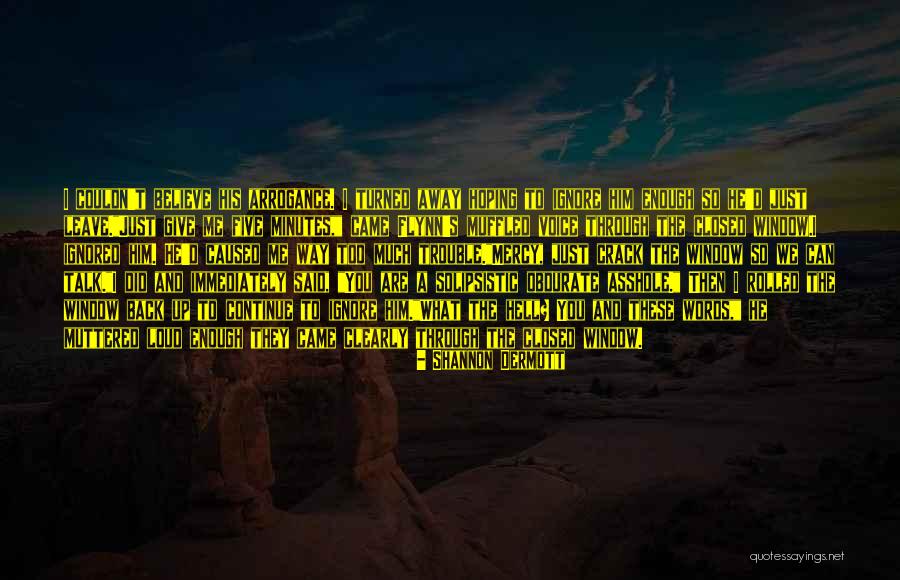 Obdurate Quotes By Shannon Dermott Obdurate Quotes By Shannon Dermott