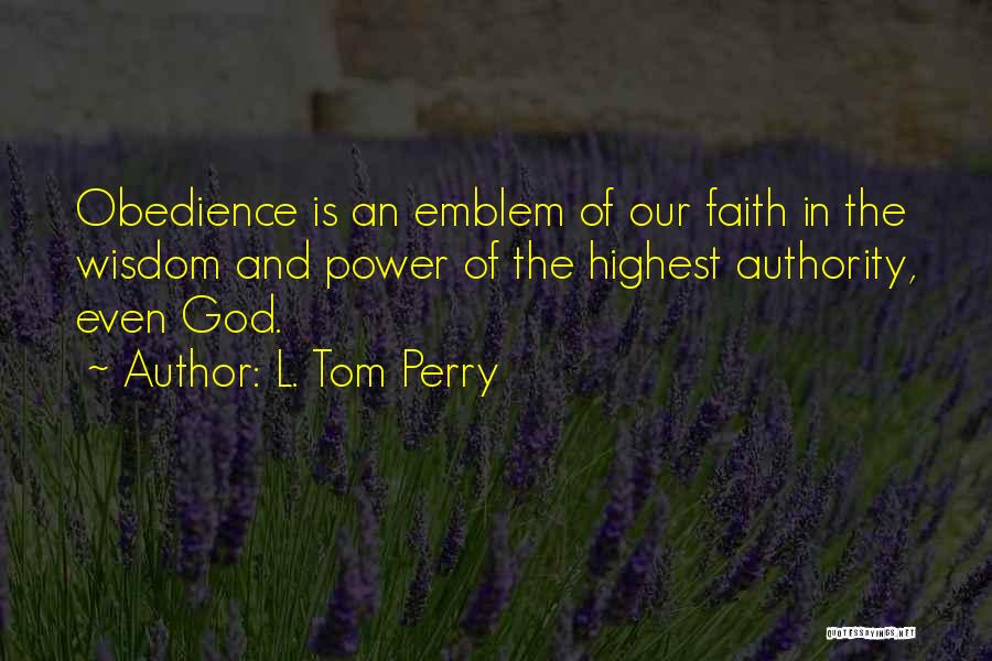 Obedience And Authority Quotes By L. Tom Perry