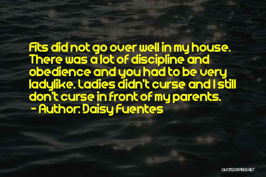 Obedience And Discipline Quotes By Daisy Fuentes
