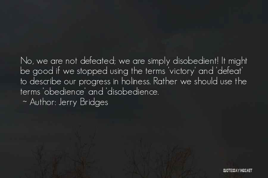 Obedience And Disobedience Quotes By Jerry Bridges