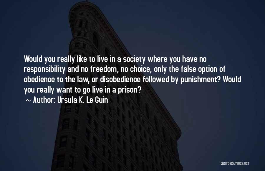 Obedience And Disobedience Quotes By Ursula K. Le Guin