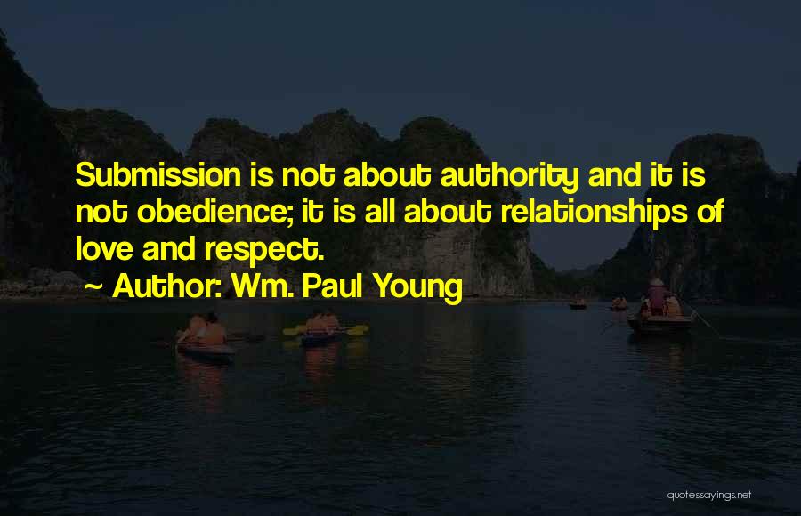 Obedience And Respect Quotes By Wm. Paul Young
