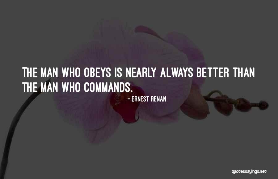 Obedience Is Better Quotes By Ernest Renan Obedience Is Better Quotes By Ernest Renan