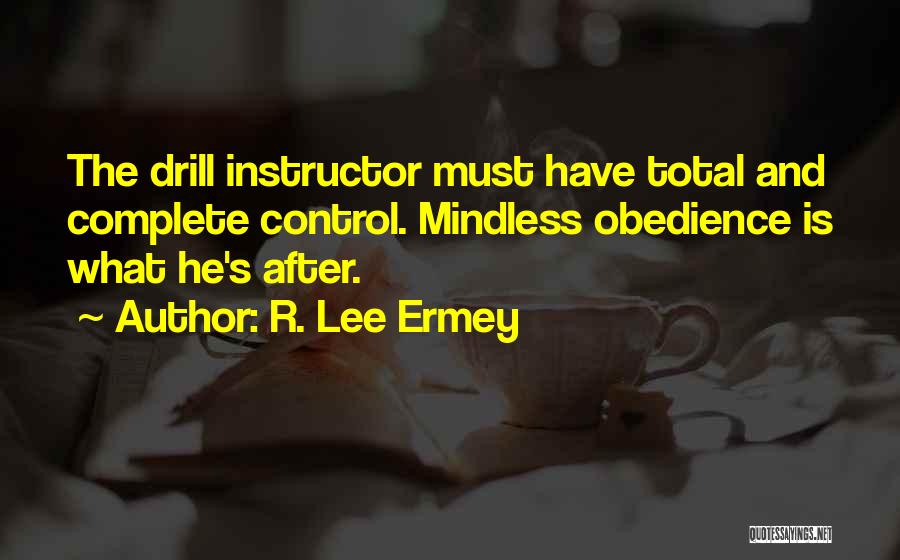 Obedience Quotes By R. Lee Ermey