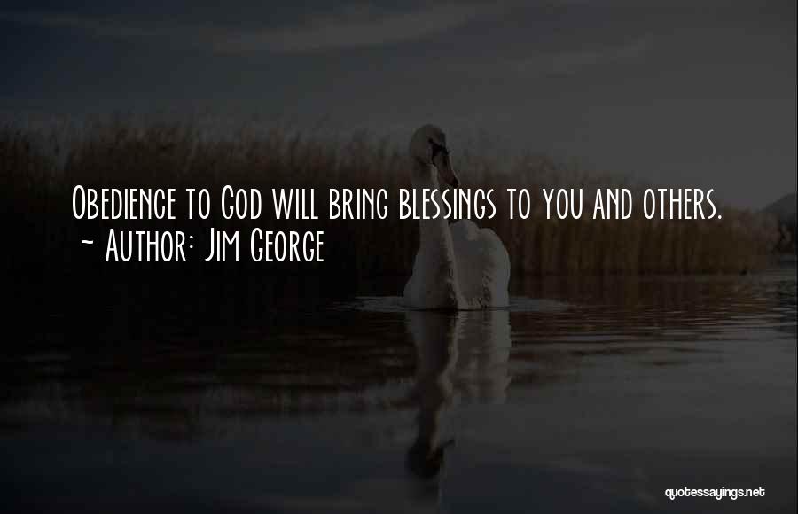 Obedience To God Christian Quotes By Jim George