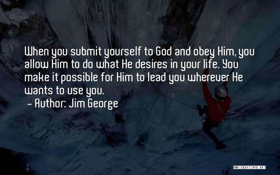 Obedience To God Christian Quotes By Jim George